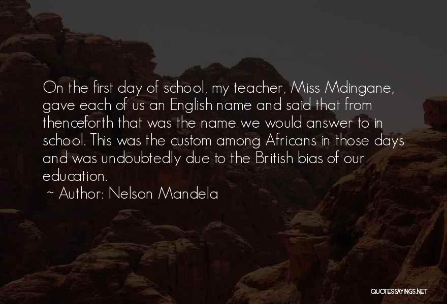 First Day To School Quotes By Nelson Mandela