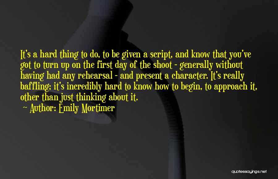 First Day Without You Quotes By Emily Mortimer