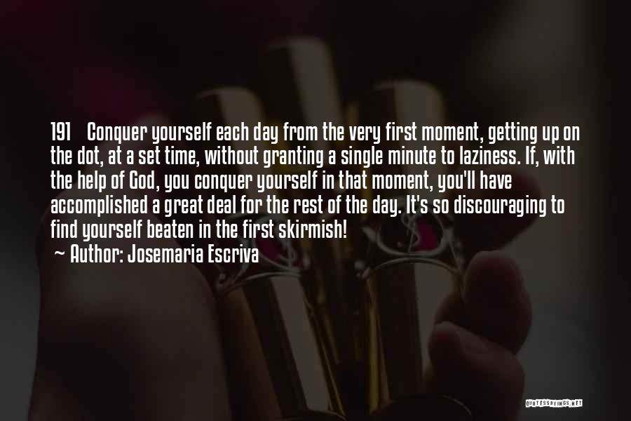 First Day Without You Quotes By Josemaria Escriva