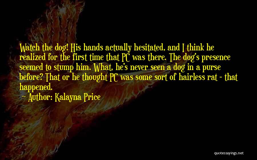 First Dog Quotes By Kalayna Price