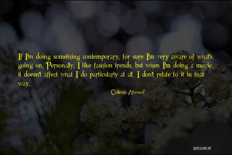 First Donthe Quotes By Colleen Atwood First Donthe Quotes By Colleen Atwood
