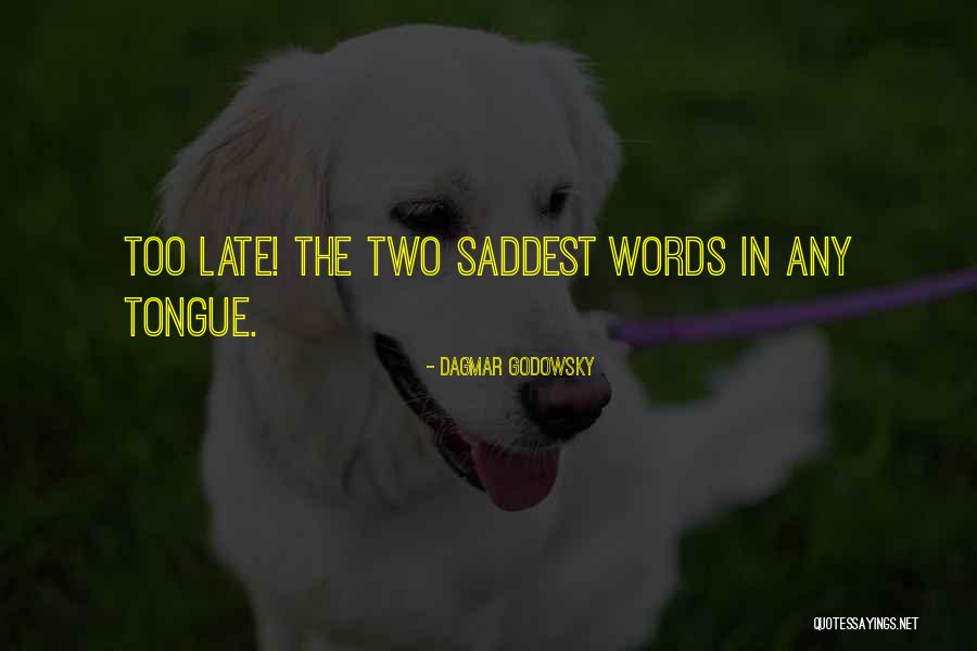 First Donthe Quotes By Dagmar Godowsky First Donthe Quotes By Dagmar Godowsky
