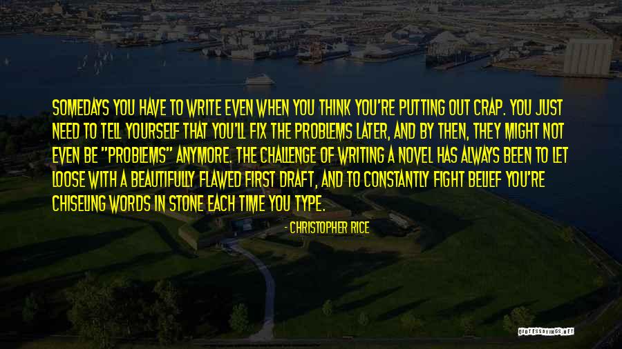 First Draft Quotes By Christopher Rice First Draft Quotes By Christopher Rice