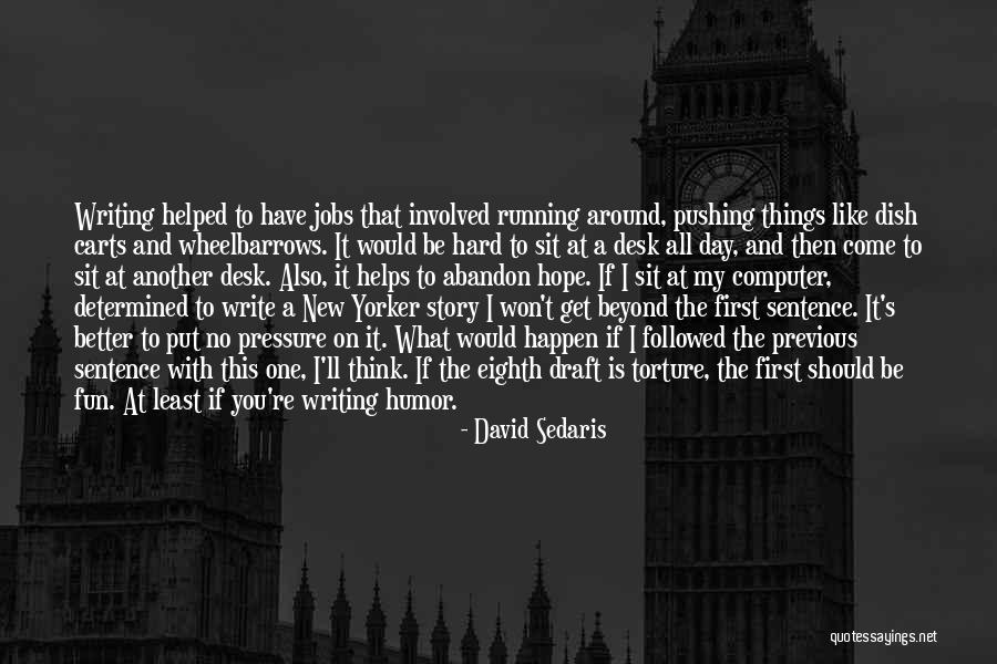 First Draft Quotes By David Sedaris First Draft Quotes By David Sedaris