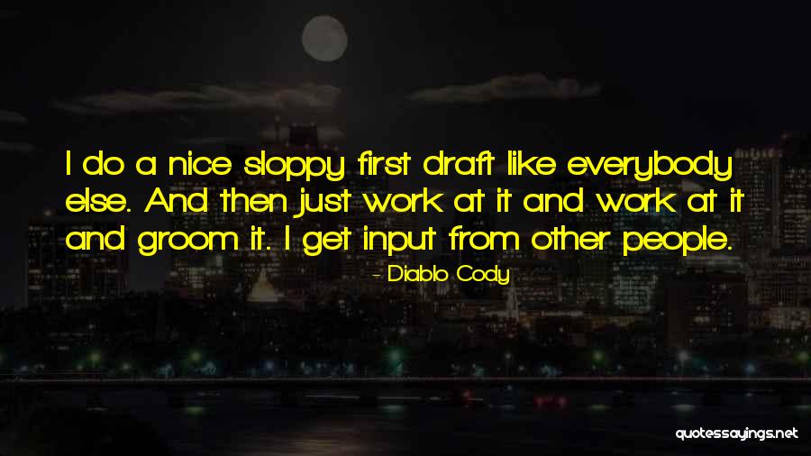 First Draft Quotes By Diablo Cody First Draft Quotes By Diablo Cody