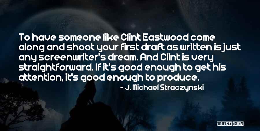 First Draft Quotes By J. Michael Straczynski First Draft Quotes By J. Michael Straczynski