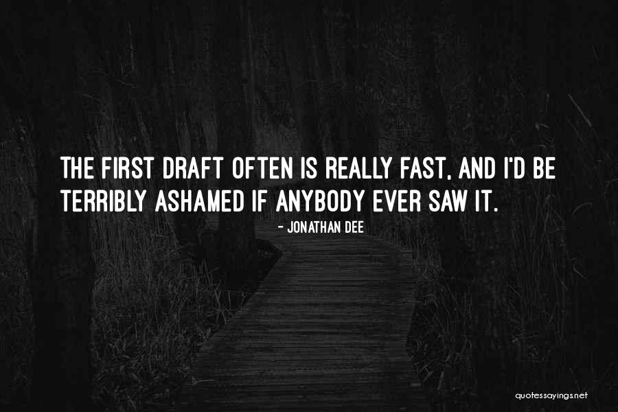 First Draft Quotes By Jonathan Dee First Draft Quotes By Jonathan Dee