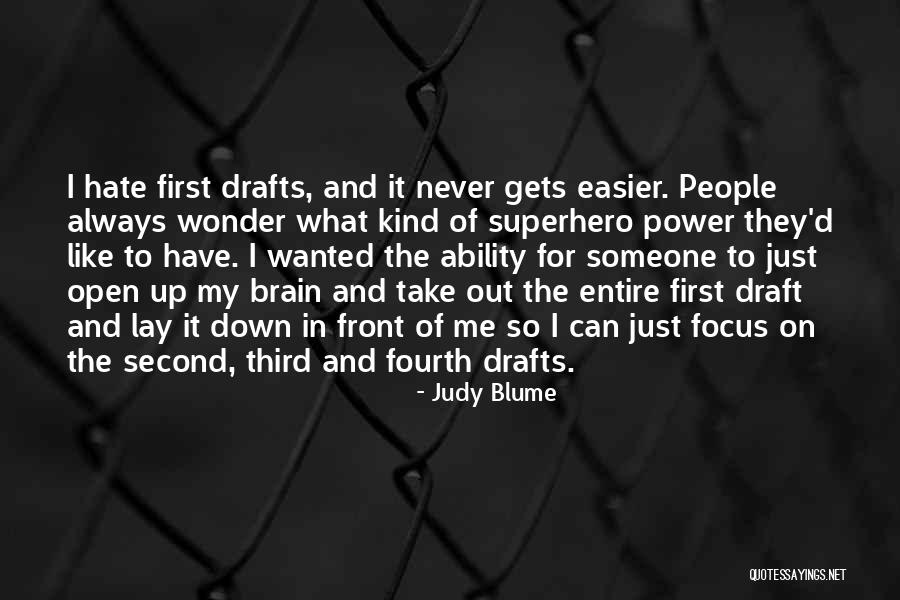 First Draft Quotes By Judy Blume First Draft Quotes By Judy Blume