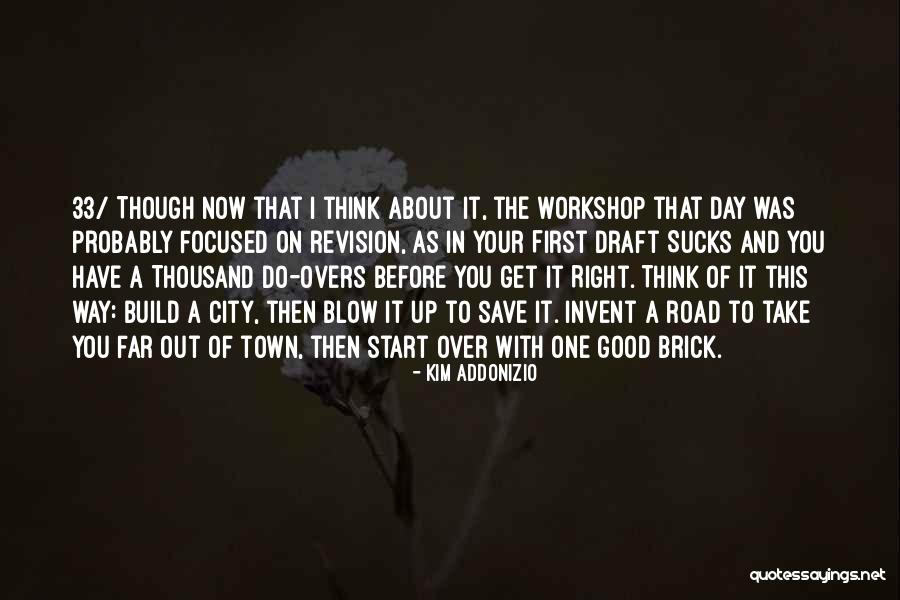 First Draft Quotes By Kim Addonizio First Draft Quotes By Kim Addonizio