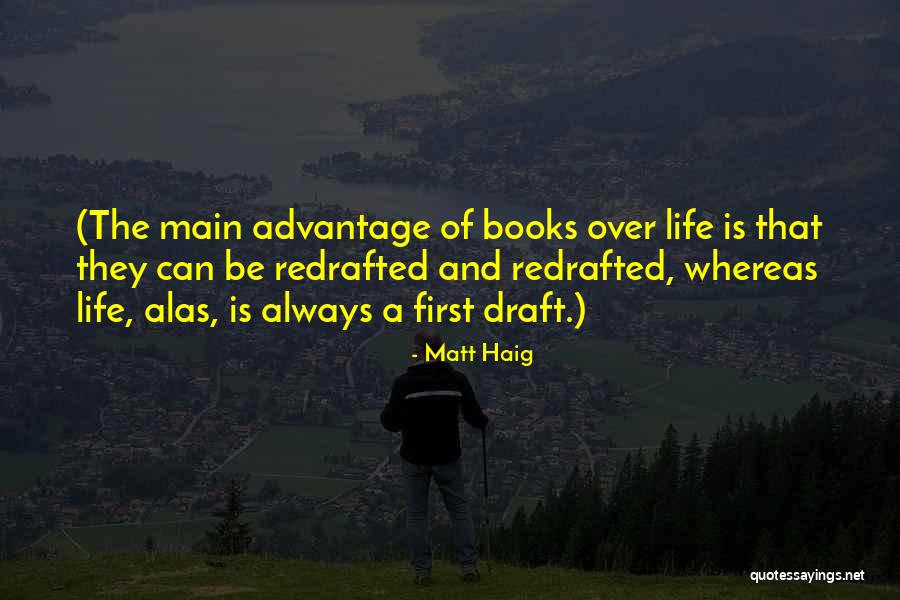 First Draft Quotes By Matt Haig First Draft Quotes By Matt Haig