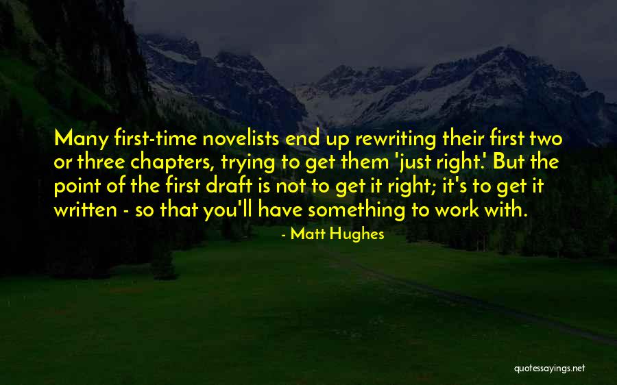 First Draft Quotes By Matt Hughes First Draft Quotes By Matt Hughes