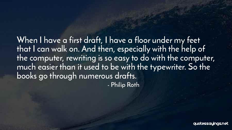 First Draft Quotes By Philip Roth First Draft Quotes By Philip Roth