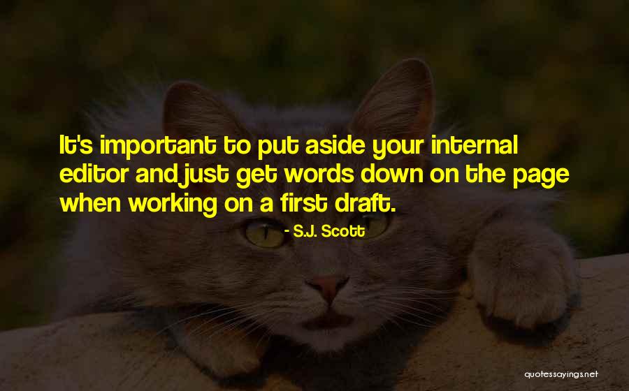 First Draft Quotes By S.J. Scott First Draft Quotes By S.J. Scott