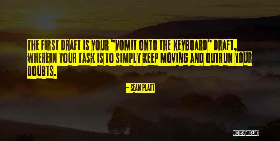 First Draft Quotes By Sean Platt First Draft Quotes By Sean Platt