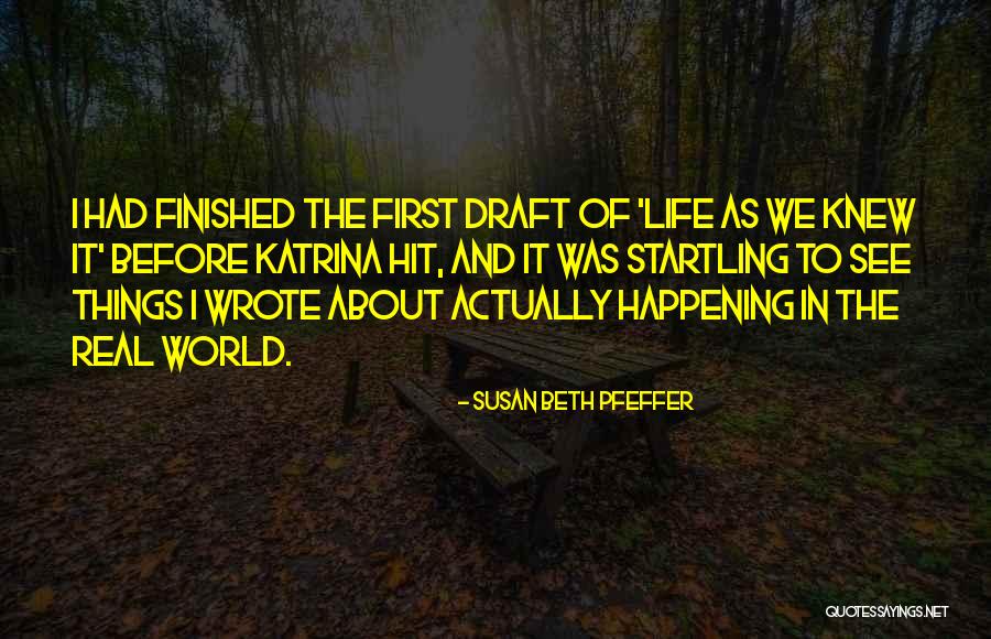 First Draft Quotes By Susan Beth Pfeffer First Draft Quotes By Susan Beth Pfeffer