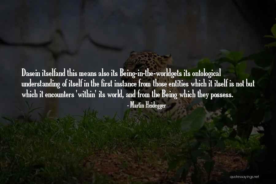First Encounters Quotes By Martin Heidegger First Encounters Quotes By Martin Heidegger