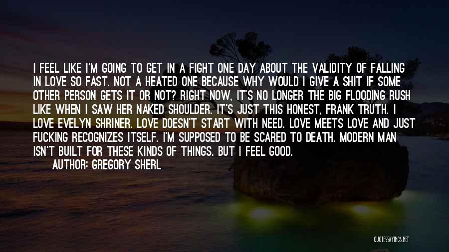 First Feeling Of Love Quotes By Gregory Sherl