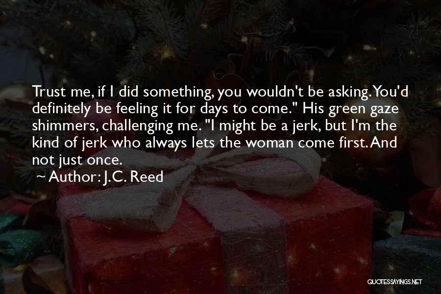 First Feeling Of Love Quotes By J.C. Reed