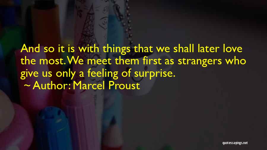 First Feeling Of Love Quotes By Marcel Proust