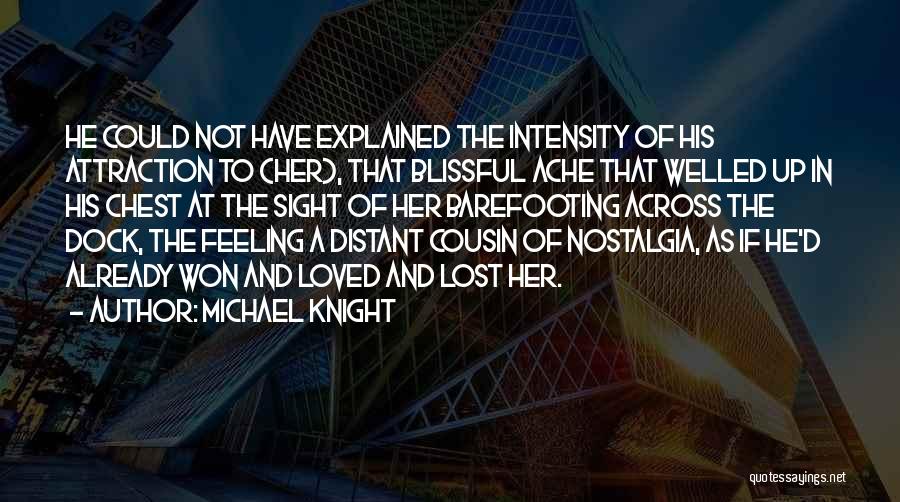 First Feeling Of Love Quotes By Michael Knight