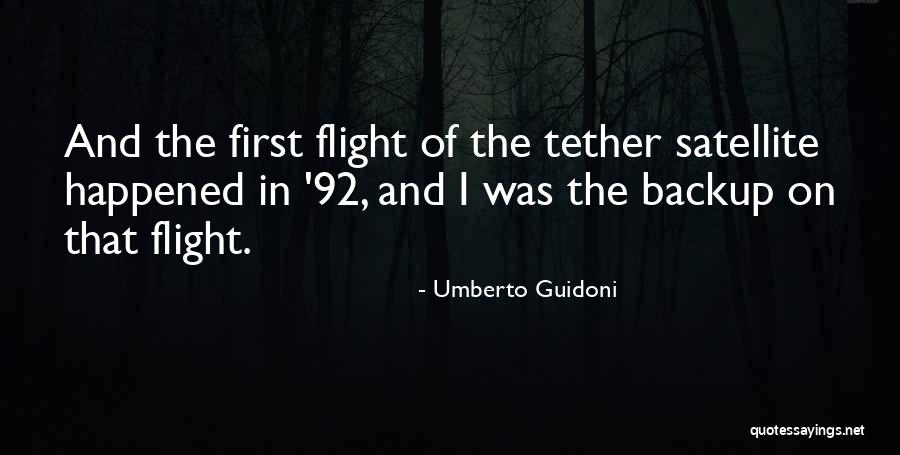 First Flight Quotes By Umberto Guidoni First Flight Quotes By Umberto Guidoni