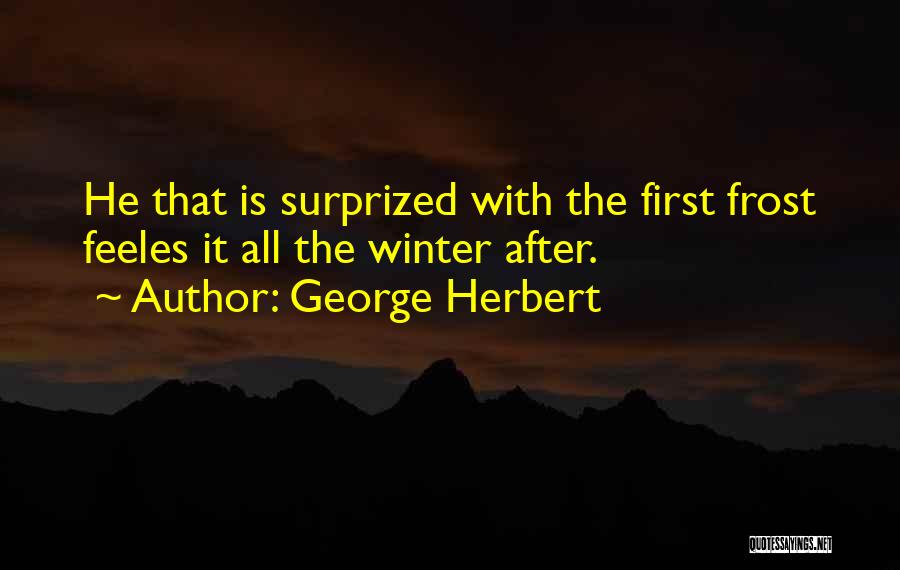 First Frost Quotes By George Herbert
