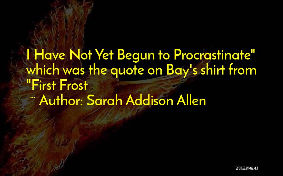 First Frost Quotes By Sarah Addison Allen