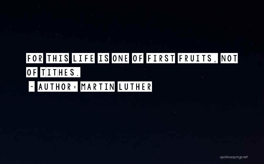 First Fruits Quotes By Martin Luther