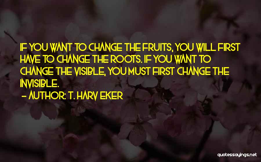 First Fruits Quotes By T. Harv Eker