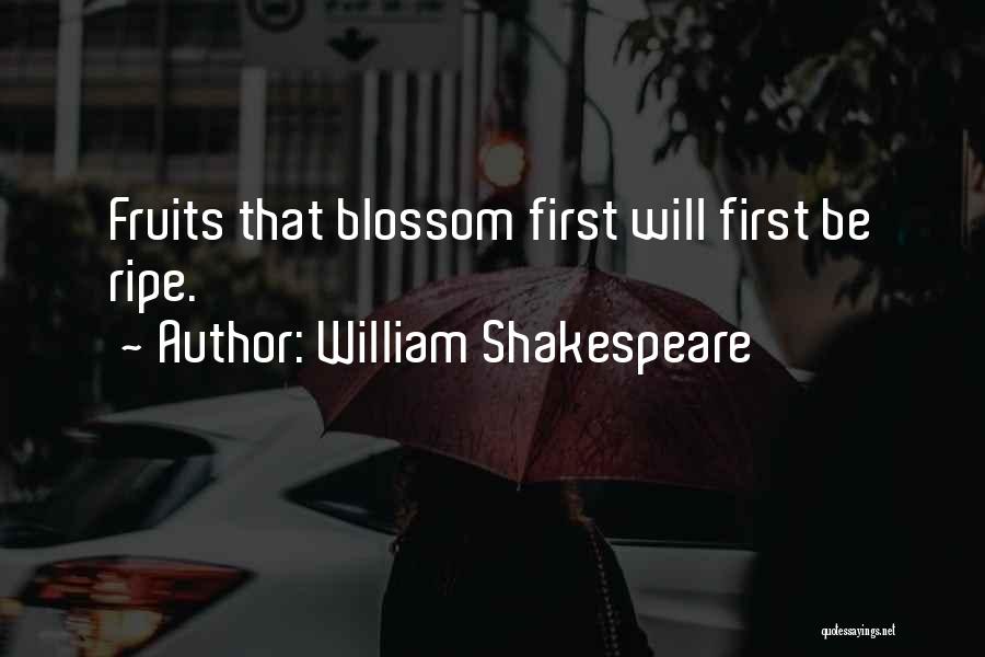 First Fruits Quotes By William Shakespeare