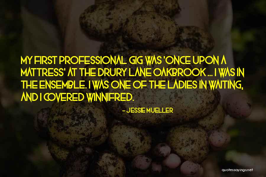 First Gig Quotes By Jessie Mueller First Gig Quotes By Jessie Mueller