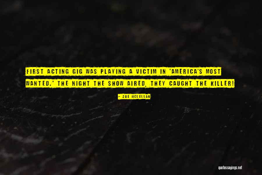 First Gig Quotes By Zoe McLellan First Gig Quotes By Zoe McLellan