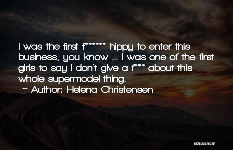 First Girl Quotes By Helena Christensen