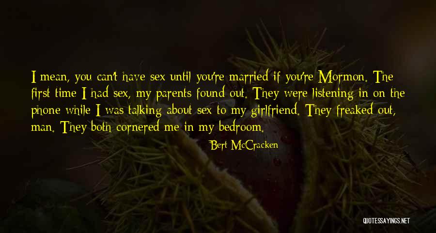 First Girlfriend Quotes By Bert McCracken