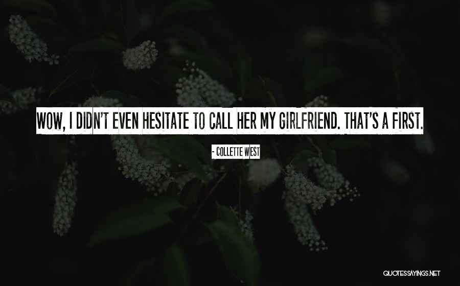 First Girlfriend Quotes By Collette West First Girlfriend Quotes By Collette West