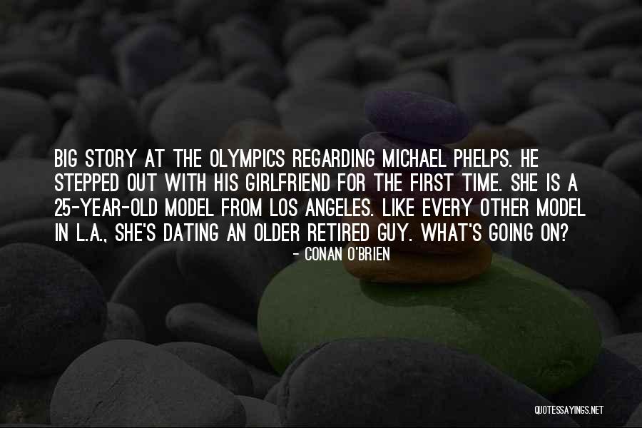 First Girlfriend Quotes By Conan O'Brien First Girlfriend Quotes By Conan O'Brien