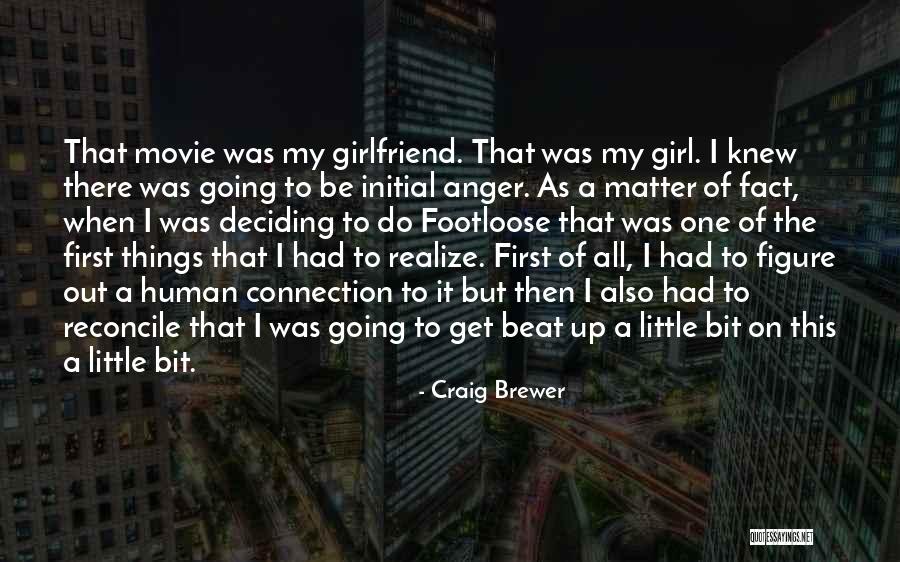 First Girlfriend Quotes By Craig Brewer First Girlfriend Quotes By Craig Brewer