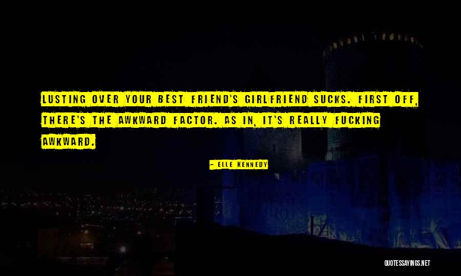 First Girlfriend Quotes By Elle Kennedy First Girlfriend Quotes By Elle Kennedy