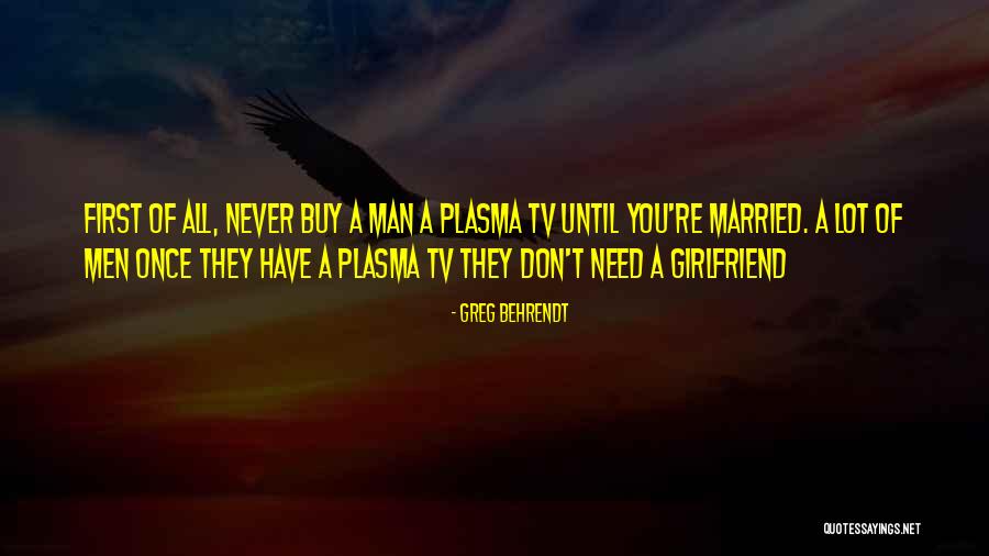 First Girlfriend Quotes By Greg Behrendt First Girlfriend Quotes By Greg Behrendt