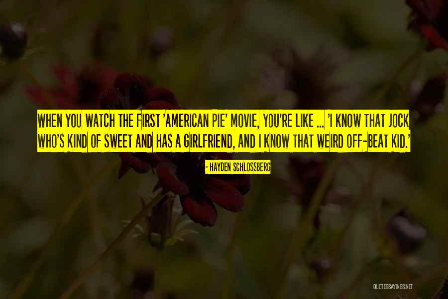 First Girlfriend Quotes By Hayden Schlossberg First Girlfriend Quotes By Hayden Schlossberg
