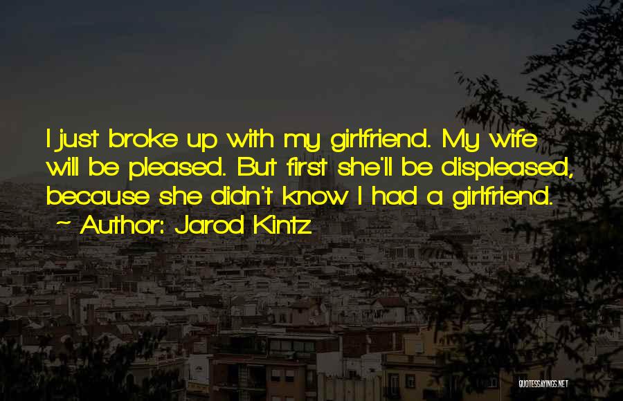 First Girlfriend Quotes By Jarod Kintz
