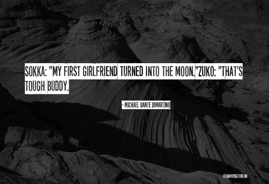 First Girlfriend Quotes By Michael Dante DiMartino