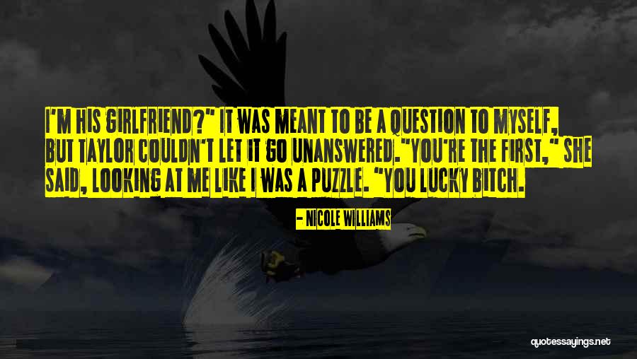 First Girlfriend Quotes By Nicole Williams First Girlfriend Quotes By Nicole Williams