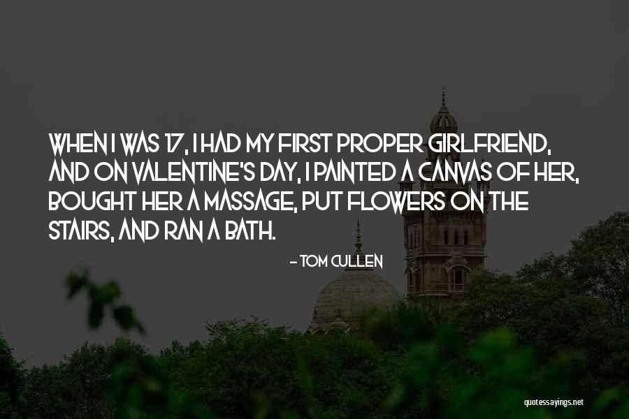 First Girlfriend Quotes By Tom Cullen First Girlfriend Quotes By Tom Cullen