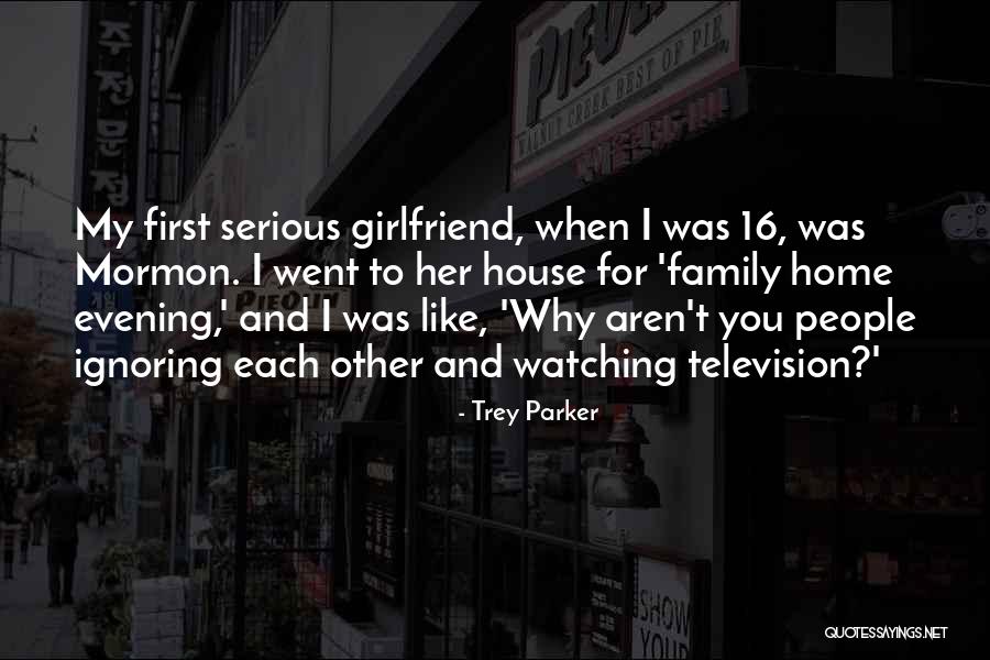 First Girlfriend Quotes By Trey Parker