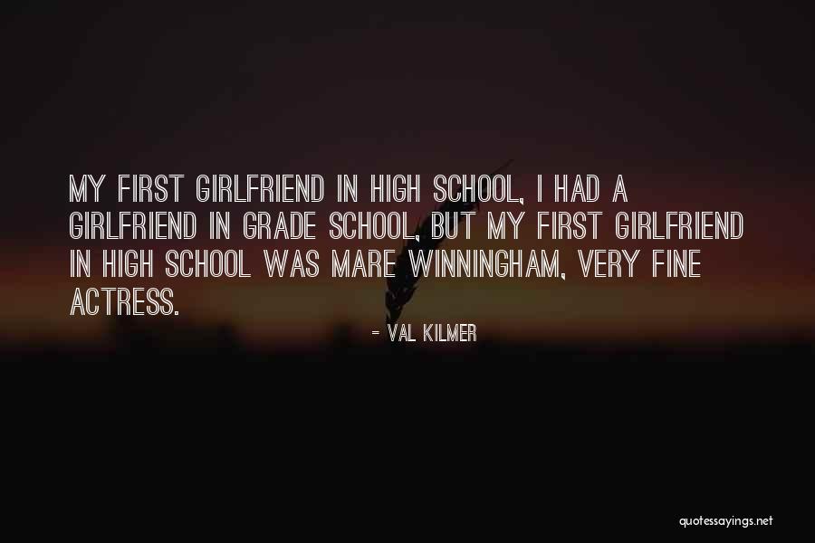 First Girlfriend Quotes By Val Kilmer