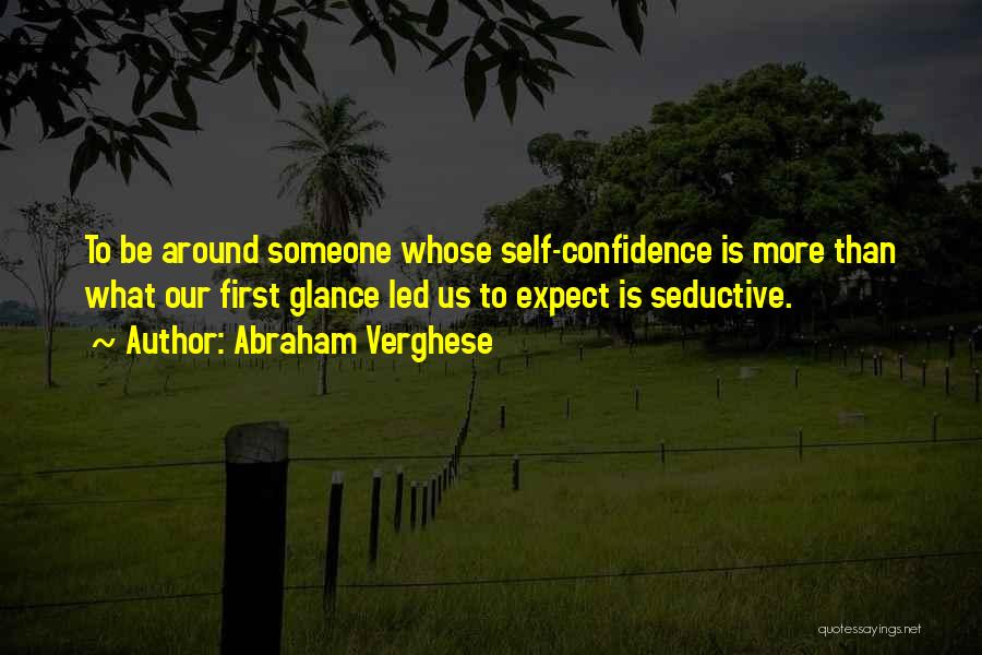 First Glance Quotes By Abraham Verghese