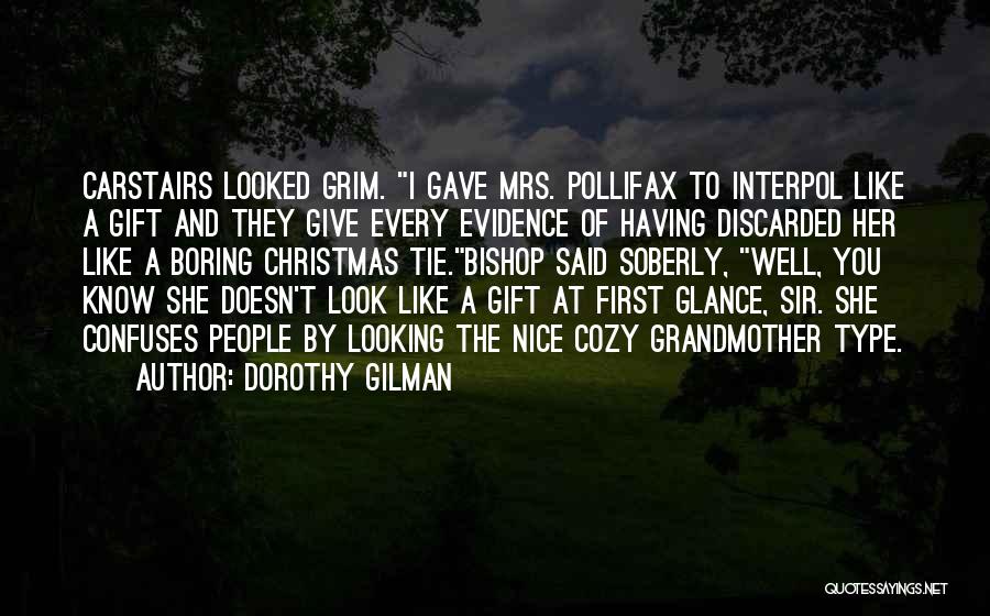 First Glance Quotes By Dorothy Gilman