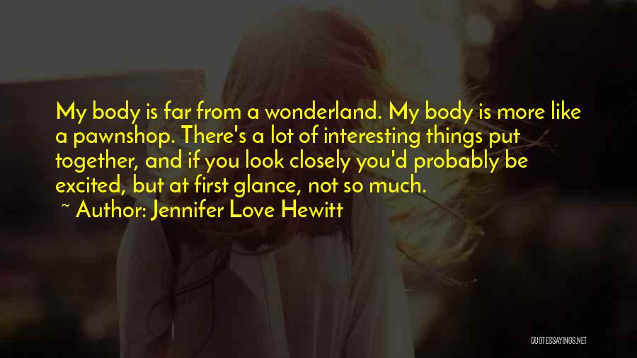 First Glance Quotes By Jennifer Love Hewitt