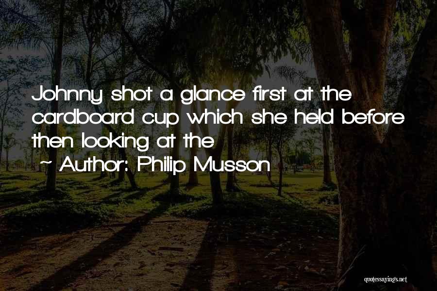 First Glance Quotes By Philip Musson